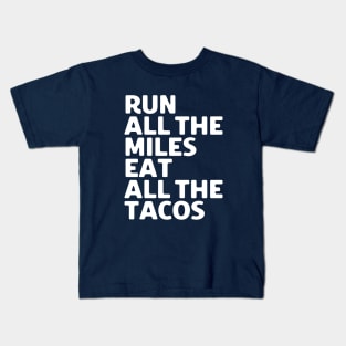 Run All The Miles Eat All The Tacos #1 Kids T-Shirt